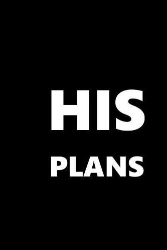 2019 Weekly Planner For Men His Plans White Font Black Design 134 Pages