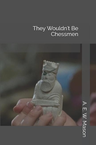 They Wouldn't Be Chessmen