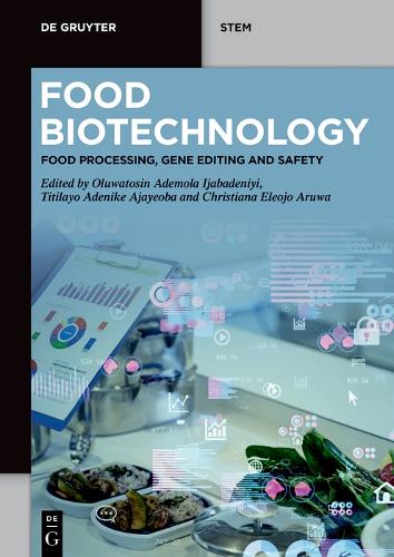 Food Biotechnology: Food Processing, Gene Editing and Safety(De Gruyter STEM)