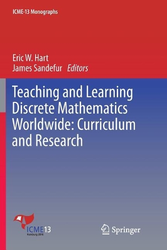 Teaching and Learning Discrete Mathematics Worldwide: Curriculum and Research: (ICME-13 Monographs)