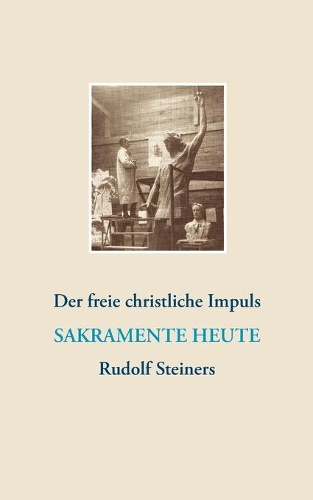 Der freie christliche Impuls Rudolf Steiners heute