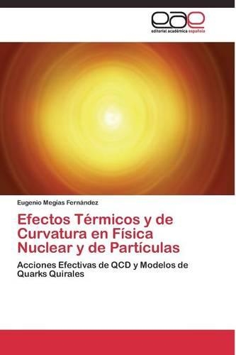 Efectos Térmicos y de Curvatura en Física Nuclear y de Partículas: (Spanish)