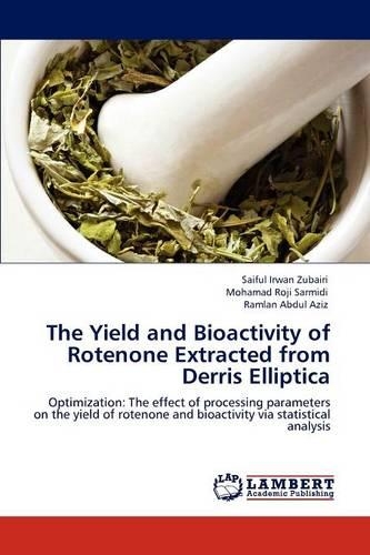 The Yield and Bioactivity of Rotenone Extracted from Derris Elliptica