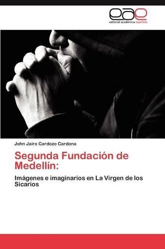 Segunda Fundacion de Medellin: (Spanish)