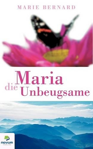 Maria Die Unbeugsame: (German)
