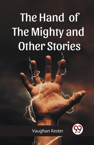 The Hand of the Mighty, and Other Stories (Edition2023)
