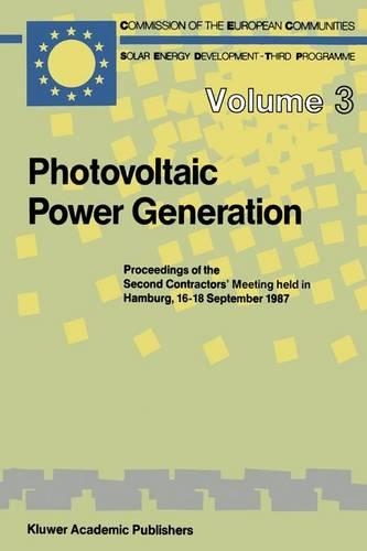 Photovoltaic Power Generation: Proceedings of the Second Contractors’ Meeting held in Hamburg, 16–18 September 1987(3 Solar Energy and Development)
