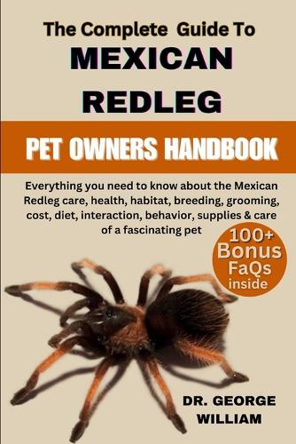 Mexican Redleg: Everything you need to know about the Mexican Redleg care, health, habitat, breeding, grooming, cost, diet, interaction, behavior, supplies & care o