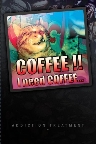 COFFEE!! I Need Coffee: Discreet Password Book, Alphabetical Tabs Printed. Private Internet Data Organizer. A Funny Gift Idea for Coffee & Cat Lovers, for Her & for Him(1 Addiction Treatment)
