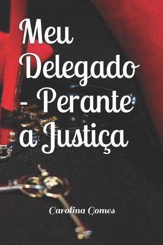 Meu Delegado - Perante a Justiça