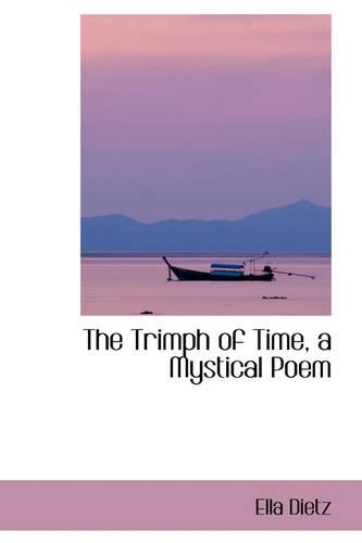 The Trimph of Time, a Mystical Poem