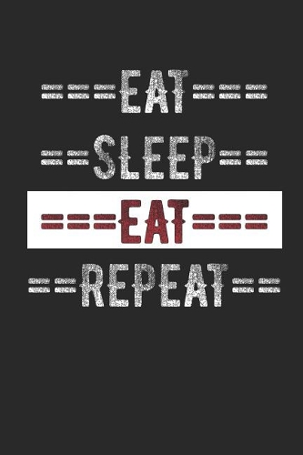Foodie Journal - Eat Sleep Eat Repeat