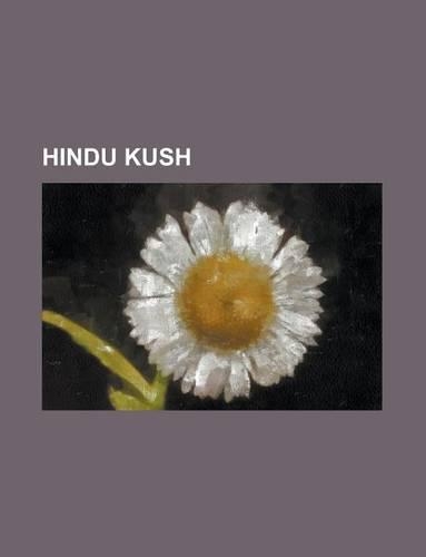 Hindu Kush: Hindu Kush, Hunza, Gilgit, Nuristan Province, Hunza Valley, Kohistan District, North West Frontier Province, Kafiristan(English)