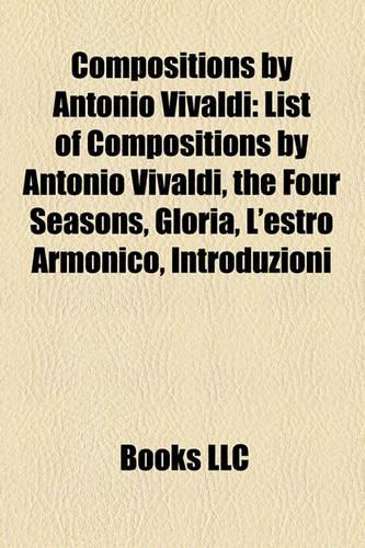 Compositions by Antonio Vivaldi Compositions by Antonio Vivaldi