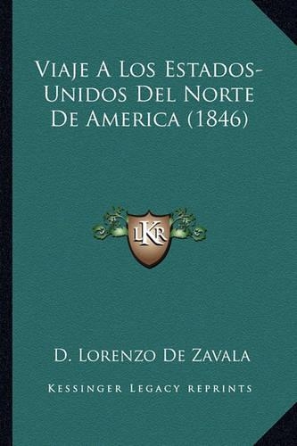 Viaje a Los Estados-Unidos del Norte de America (1846): (Spanish)