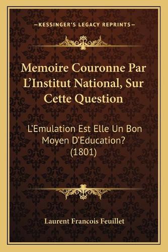Memoire Couronne Par L'Institut National, Sur Cette Question