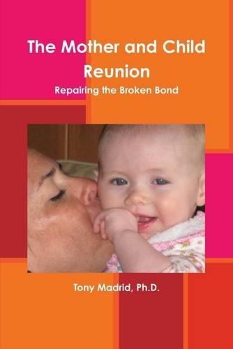 The Mother and Child Reunion: Repairing the Broken Bond