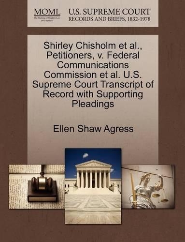 Shirley Chisholm et al., Petitioners, V. Federal Communications Commission et al. U.S. Supreme Court Transcript of Record with Supporting Pleadings