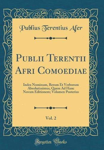 Publii Terentii Afri Comoediae, Vol. 2