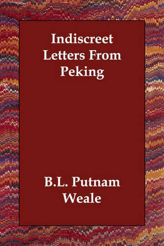 Indiscreet Letters from Peking: (English)