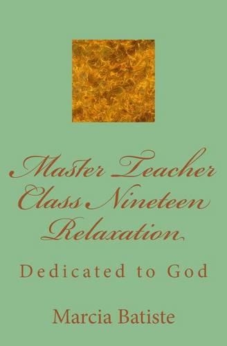 Master Teacher Class Nineteen Relaxation: Dedicated to God(English)