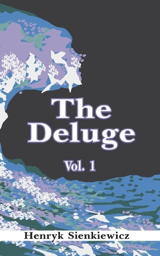The Deluge, Volume I
