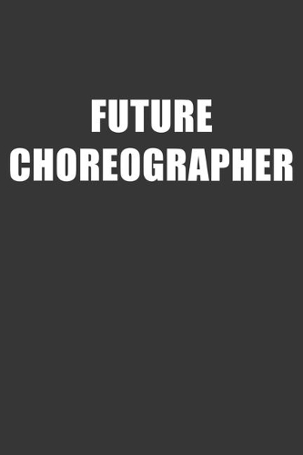 Future Choreographer Notebook