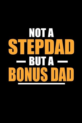 Not a Stepdad but a Bonus Dad: 110 Game Sheets - SeaBattle Sea Battle Blank Games - Soft Cover Book for Kids for Traveling & Summer Vacations - Mini Game - Clever Kids - 110 Lined