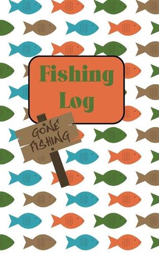 Fishing Log: The ideal Journal and Fishing Trip Tracker for Kids and Adults, Handy 5X8 Tackle Box Size, Record Details of Catches, Companions, Weather, Water, Ti