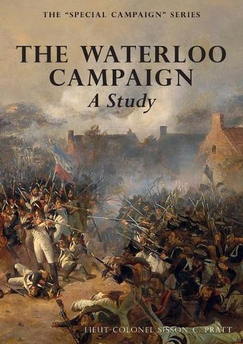 THE WATERLOO CAMPAIGN A Study
