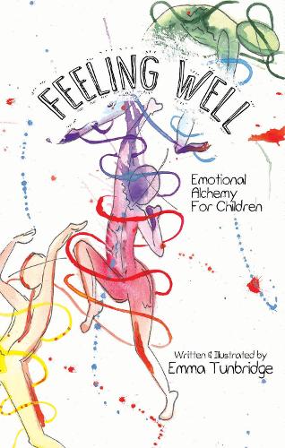 Feeling Well: Emotional Alchemy For Children