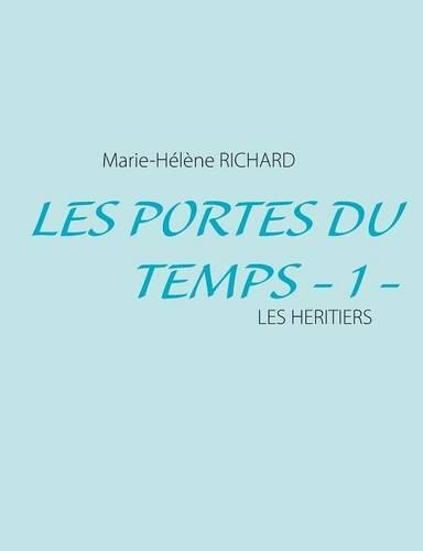 Les Pertes du Temps - 1 -: Les Heritiers(French)