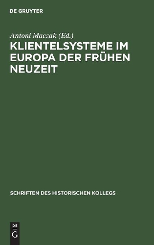 Klientelsysteme Im Europa Der Frühen Neuzeit