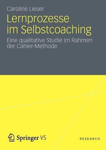 Lernprozesse im Selbstcoaching: Eine qualitative Studie im Rahmen der Cahier-Methode(German)