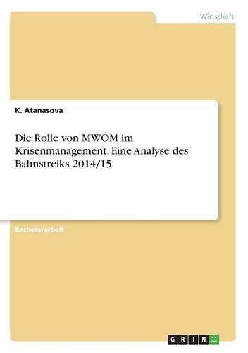 Die Rolle von MWOM im Krisenmanagement. Eine Analyse des Bahnstreiks 2014/15: (German)
