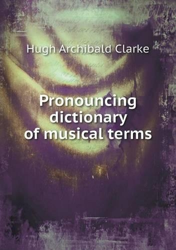 Pronouncing dictionary of musical terms: (English)
