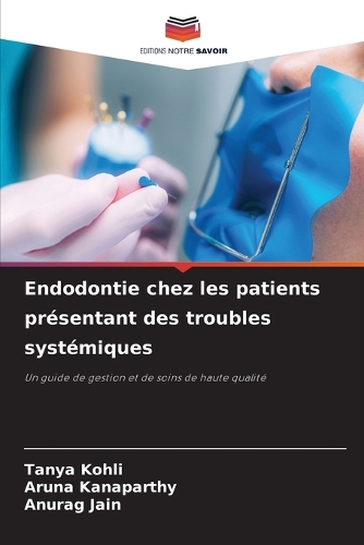 Endodontie chez les patients présentant des troubles systémiques