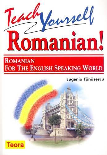 Teach Yourself Romanian!: Romanian for the English-speaking World