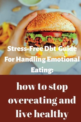stress-free dbt guide for handling emotional eating