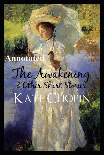 The Awakening "Annotated" Classic Historical