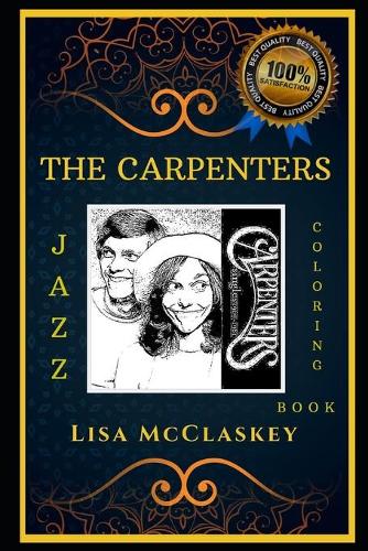 The Carpenters Jazz Coloring Book: Let's Party and Relieve Stress, the Original Anti-Anxiety Adult Coloring Book(0 The Carpenters Coloring Books)