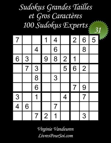 Sudokus Grandes Tailles et Gros Caractères - Niveau Expert - N°31: 100 Grilles de Sudokus Expert - Grands Caractères: 36 points - Livre de jeux de Sudokus Diabolique pour tous, y compris pour les seniors(31 Sudokus Grands Caractères Experts)