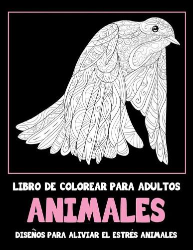 Libro de colorear para adultos - Diseños para aliviar el estrés Animales - Animales
