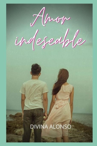 Amor indeseable: Aventuras y fantasías sexuales, recopilaciones de historias sexuales, recuerdos íntimos y eróticos, relatos sexuales para adultos, citas y placeres