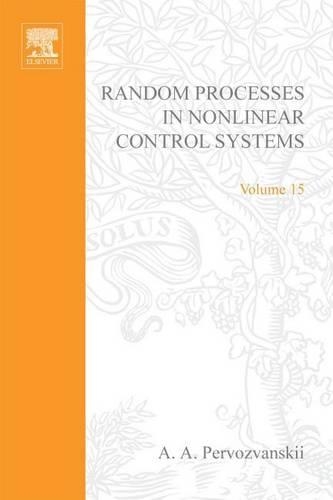 Random Processes in Nonlinear Control Systems: (15 Mathematics in Science and Engineering)
