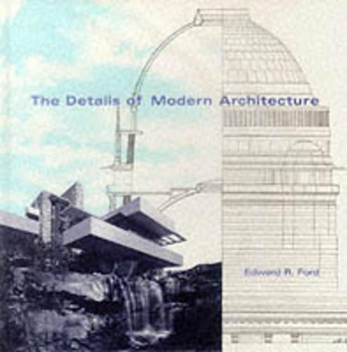 The Details of Modern Architecture: v. 1