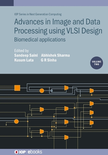 Advances in Image and Data Processing using VLSI Design, Volume 2: Biomedical applications(IOP Series in Next Generation Computing)