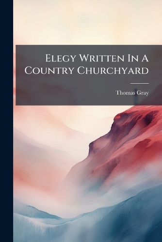Elegy Written In A Country Churchyard