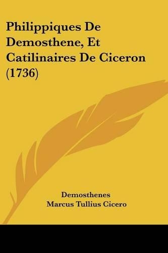Philippiques de Demosthene, Et Catilinaires de Ciceron (1736)