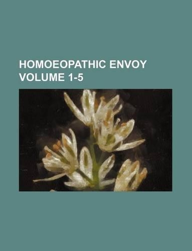 Homoeopathic Envoy Volume 1-5